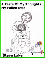 Title: A Taste Of My Thoughts My Fallen Star, Author: Steve Lake