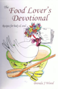 Title: The Food Lover's Devotional: Food for Body & Soul, Author: Brenda J Wood