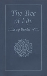 Title: The Tree of Life: Talks by Buntie Wills, Author: BuntieWills