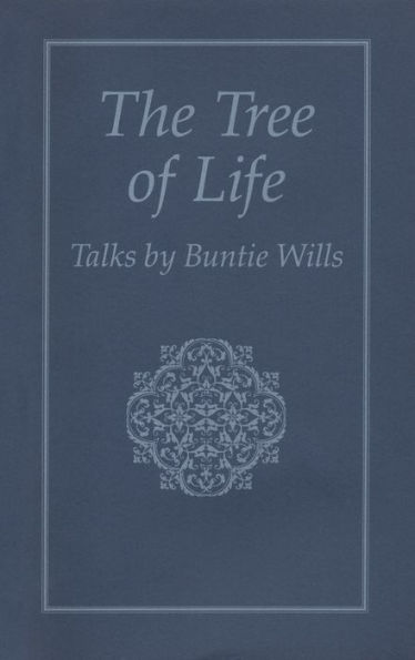 The Tree of Life: Talks by Buntie Wills