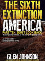 The Sixth Extinction America: Part Ten - Don't Look Back.