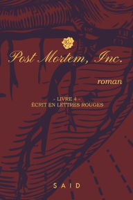 Title: Post Mortem, Inc.: livre 4 : Écrit en lettres rouges, Author: The Racketeers