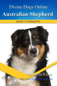 Title: Australian Shepherd, Author: Mychelle Klose