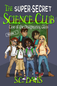 Title: The Super-Secret Science Club: Case of the Disappearing Glass, Author: Korner Boys