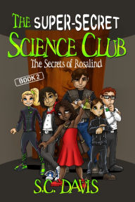 Title: The Super-Secret Science Club: The Secrets of Rosalind, Author: Korner Boys