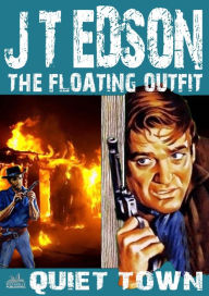 Title: The Floating Outfit 8: Quiet Town, Author: J.T. Edson