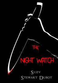 Title: The Night Watch, Author: Suzy Stewart Dubot