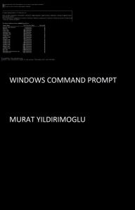 Title: Windows Command Prompt, Author: Murat Yildirimoglu