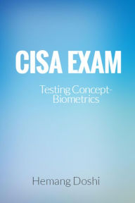 Title: CISA Exam-Testing Concept-Biometrics (Domain-5), Author: Hemang Doshi