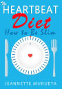 The Heartbeat Diet: How to Be Slim