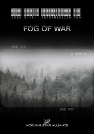 Title: Code 2-18: Intermission Two - FOG of War, Author: Morning Star Alliance