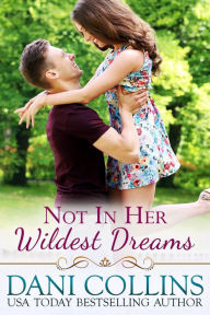 Title: Not In Her Wildest Dreams, Author: Dani Collins