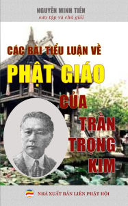 Title: Cac bai tieu luan ve Phat giao cua Tran Trong Kim, Author: Nguy?n Minh Ti?n