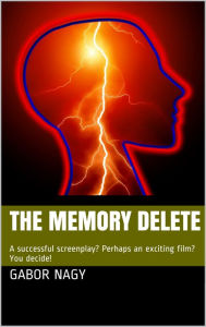Title: The Memory Delete, Author: Gabor Nagy