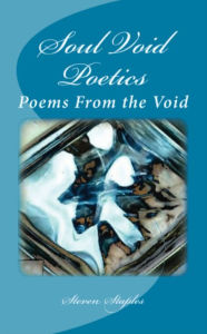 Title: Soul Void Poetics: Poems From the Void, Author: Steven Staples