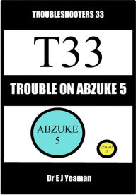 Title: Trouble on Abzuke 5 (Troubleshooters 33), Author: Dr E J Yeaman