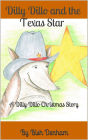 Dilly Dillo and the Texas Star: A Dilly Dillo Christmas Story