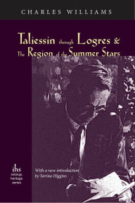 Title: Taliessin through Logres and The Region of the Summer Stars, Author: Charles Williams