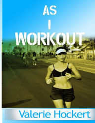 Title: As I Workout, Author: Valerie Hockert