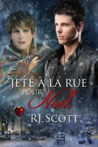 Title: Jeté à la rue pour Noël, Author: RJ Scott