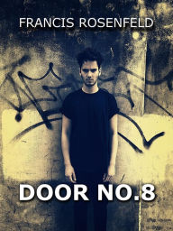 Title: Door Number Eight, Author: Francis Rosenfeld