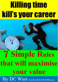 Title: Killing Time Kills Your Career, Author: Danny Jay