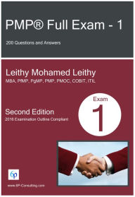 Title: PMP® Full Exam: 1: 200 Questions and Answers, Author: Leithy Mohamed Leithy