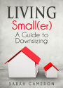 Living Small(er) - A Guide To Downsizing