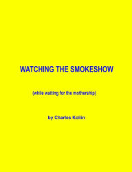 Title: Watching the Smokeshow (while waiting for the mothership), Author: Slovak Philharmonic Chamber Orchestra