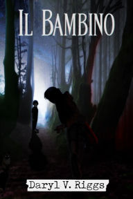Title: Il bambino, Author: Daryl V. Riggs