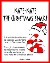 Title: Nate-Nate the Christmas Snake, Author: Jimmy Huston