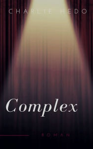 Title: Complex, Author: Charlie Hedo