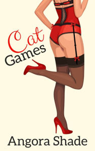 Title: Cat Games, Author: Angora Shade