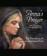 Title: Anna's Prayer: The True Story of an Immigrant Girl, Author: Karl Beckstrand