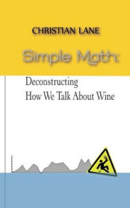 Title: Simple Math: Deconstructing How We Talk About Wine, Author: Christian Lane