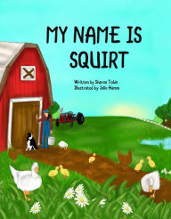 Title: My Name is Squirt, Author: J E Vermaat