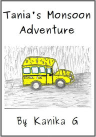 Title: Tania's Monsoon Adventure, Author: Kanika G