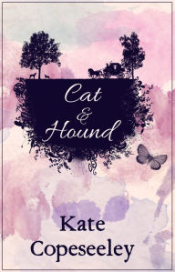 Title: Cat & Hound, Author: Kate Copeseeley