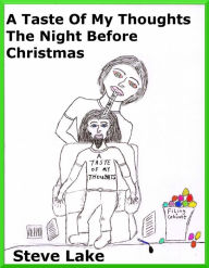 Title: A Taste Of My Thoughts The Night Before Christmas, Author: Steve Lake