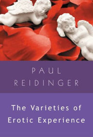 Title: The Varieties of Erotic Experience, Author: Paul Reidinger