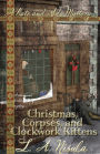 Christmas, Corpses, and Clockwork Kittens