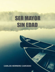 Title: Ser Mayor sin Edad, Author: Maxwell Strait