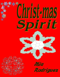 Title: Christ-mas Spirit, Author: Mia Rodriguez