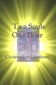 Title: Two Souls, One Door, Author: Christopher Goodrum