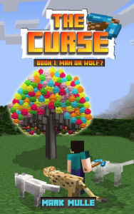 Title: The Curse, Book 1: Man or Wolf?, Author: Mark Mulle