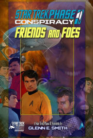 Title: Star Trek Phase II: Friends and Foes: Part 1, Author: Glenn E. Smith