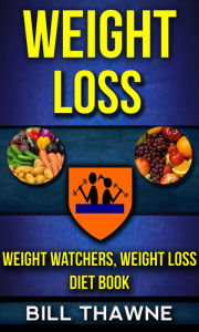 Title: Weight Loss: Weight Watchers, Weight Loss Diet Book, Author: Flying Island