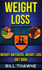 Weight Loss: Weight Watchers, Weight Loss Diet Book