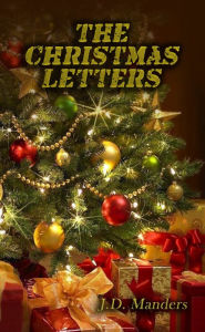 Title: The Christmas Letters: Letters from a Soldier to His Children about the Meaning of Christmas, Author: J.D. Manders