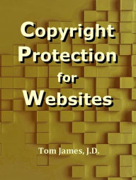 Title: Copyright Protection for Websites, Author: Tom James